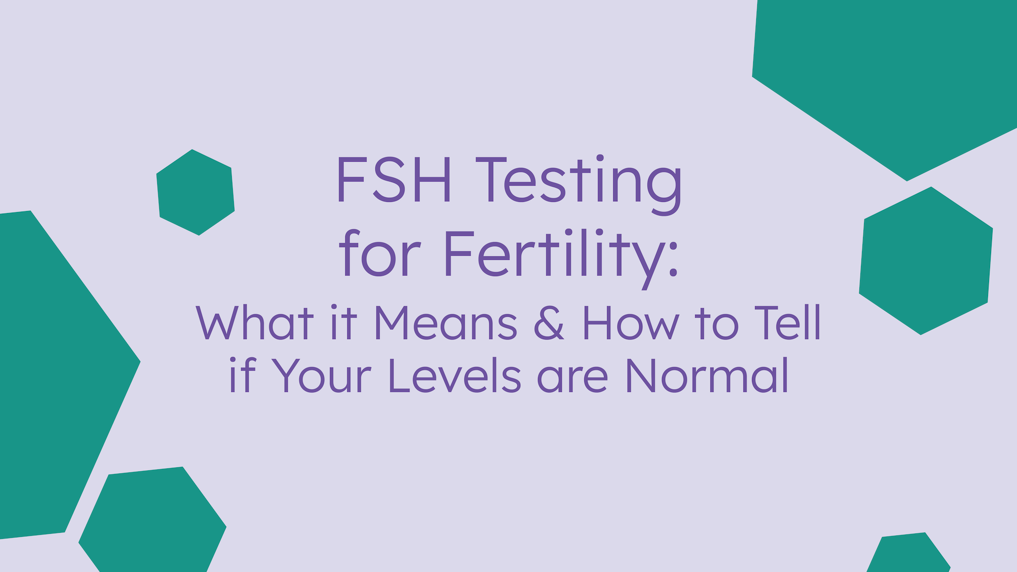 fsh testing for fertility: what it means and how to tell if your levels are normal