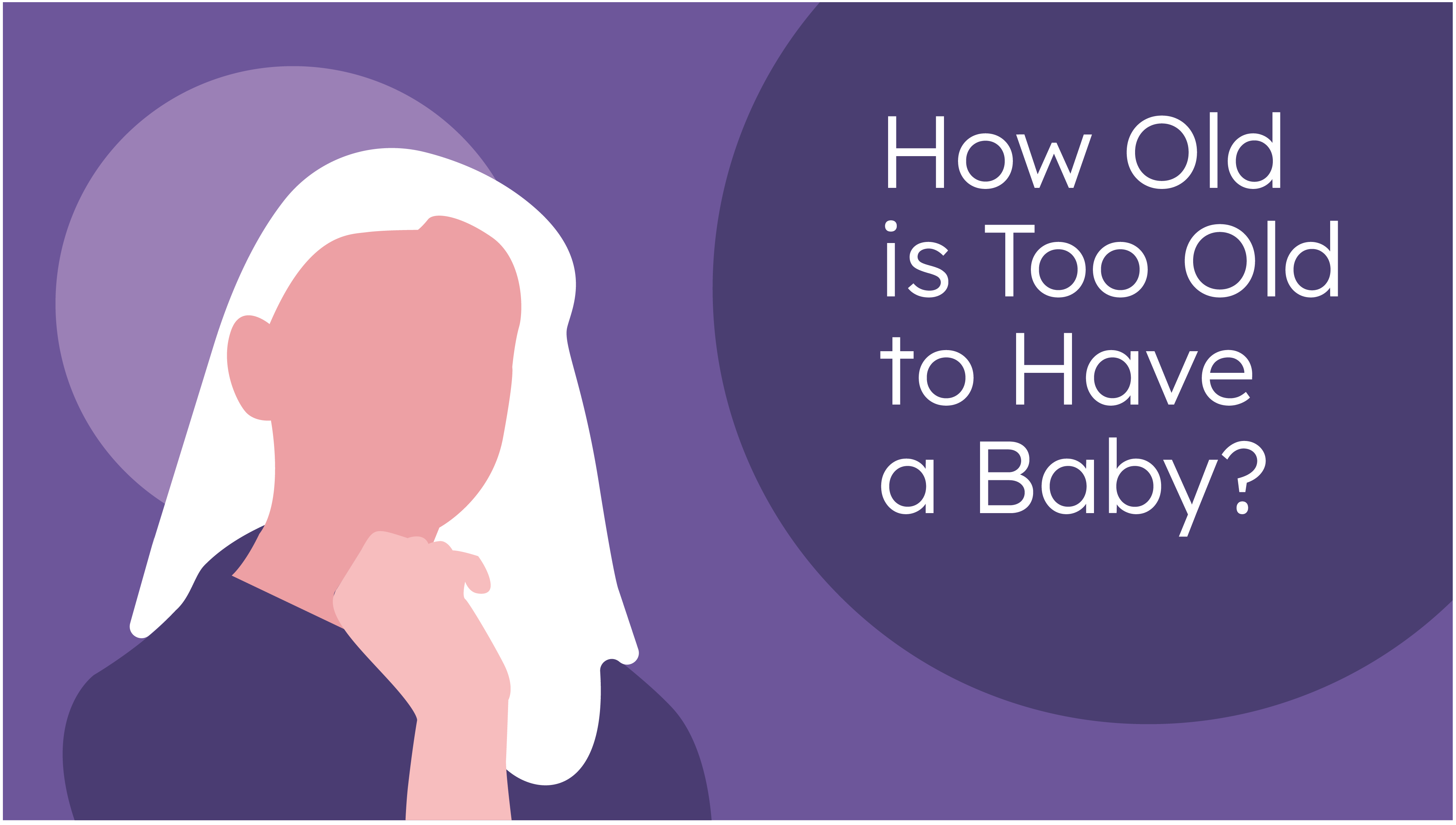 How old is too old to have a baby?