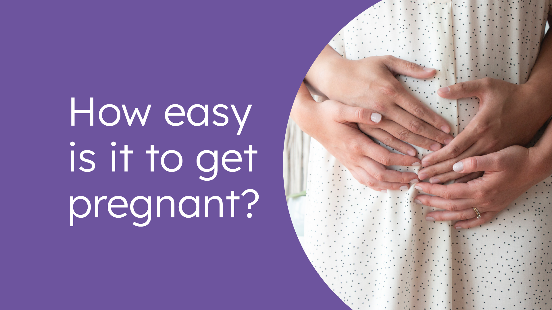 How easy is it to get pregnant?- Proov