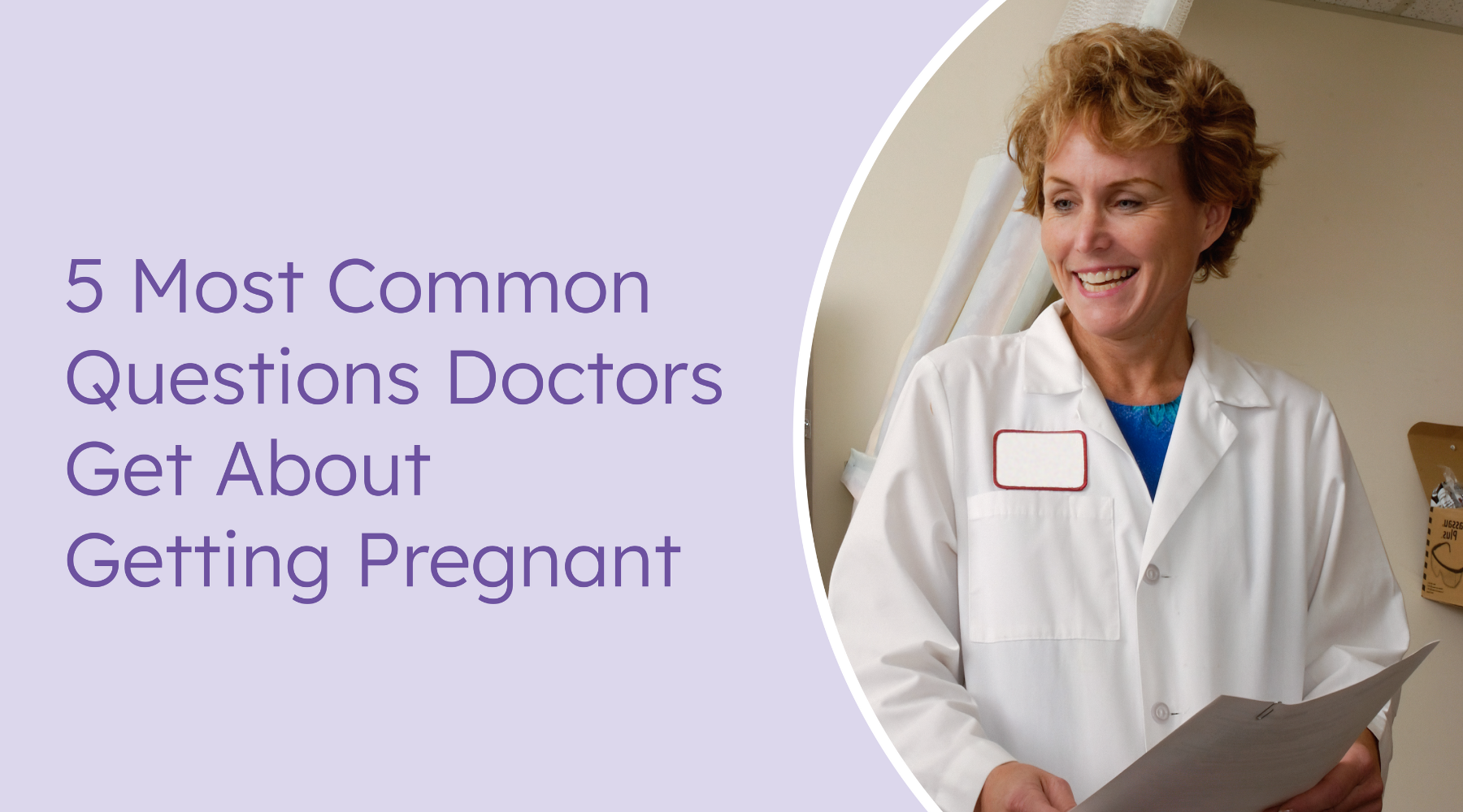 5 most common questions doctors get about getting pregnant