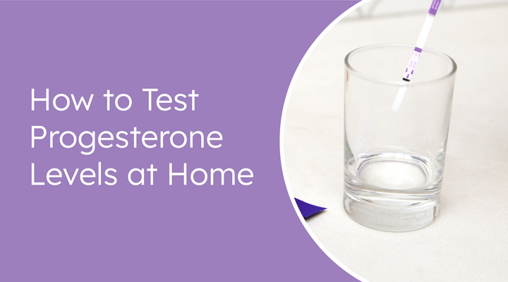 How to Test Progesterone Levels at Home