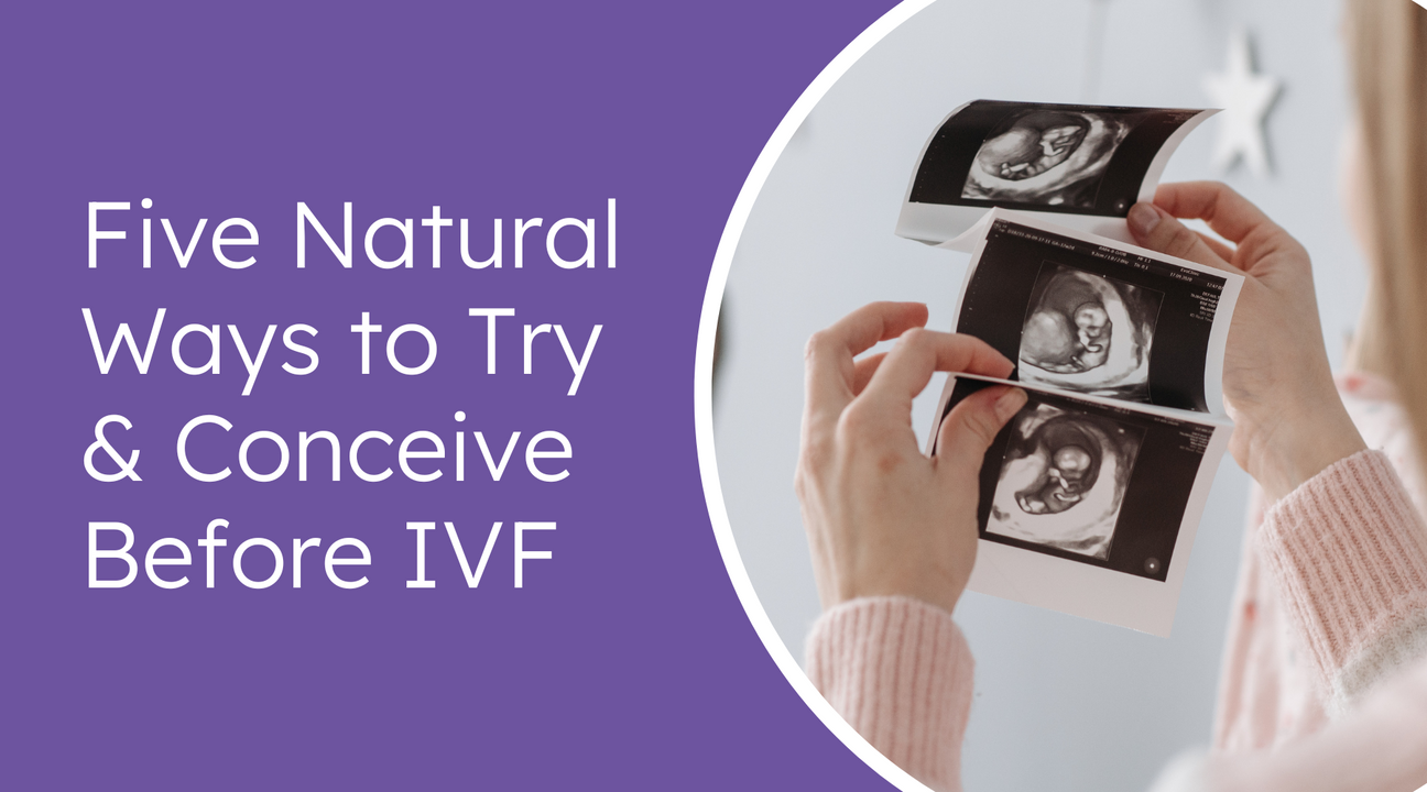 5 natural ways to try & conceive before IVF