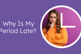 why is my period late?