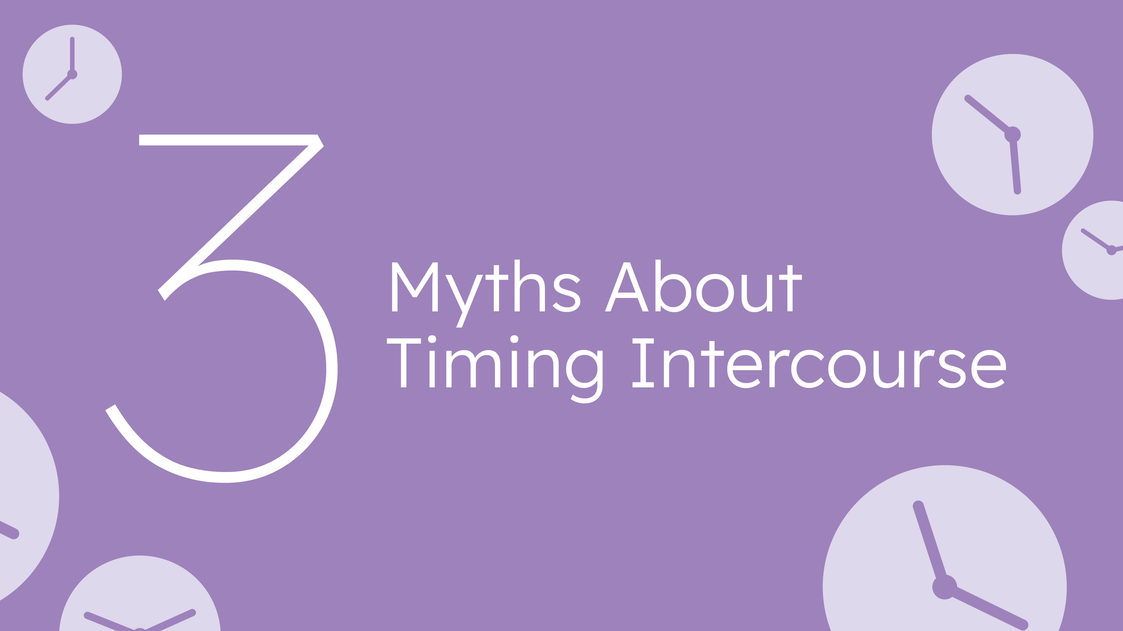 3 myths about timing intercourse