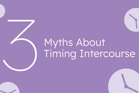 3 myths about timing intercourse
