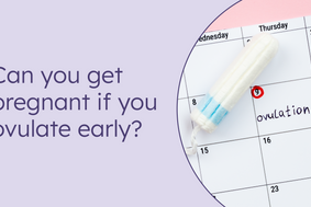 Can you get pregnant if you ovulate early?