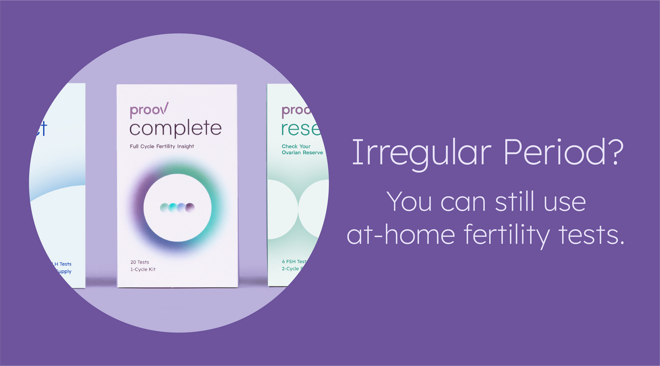 Can I still use at-home fertility tests if my period is irregular?