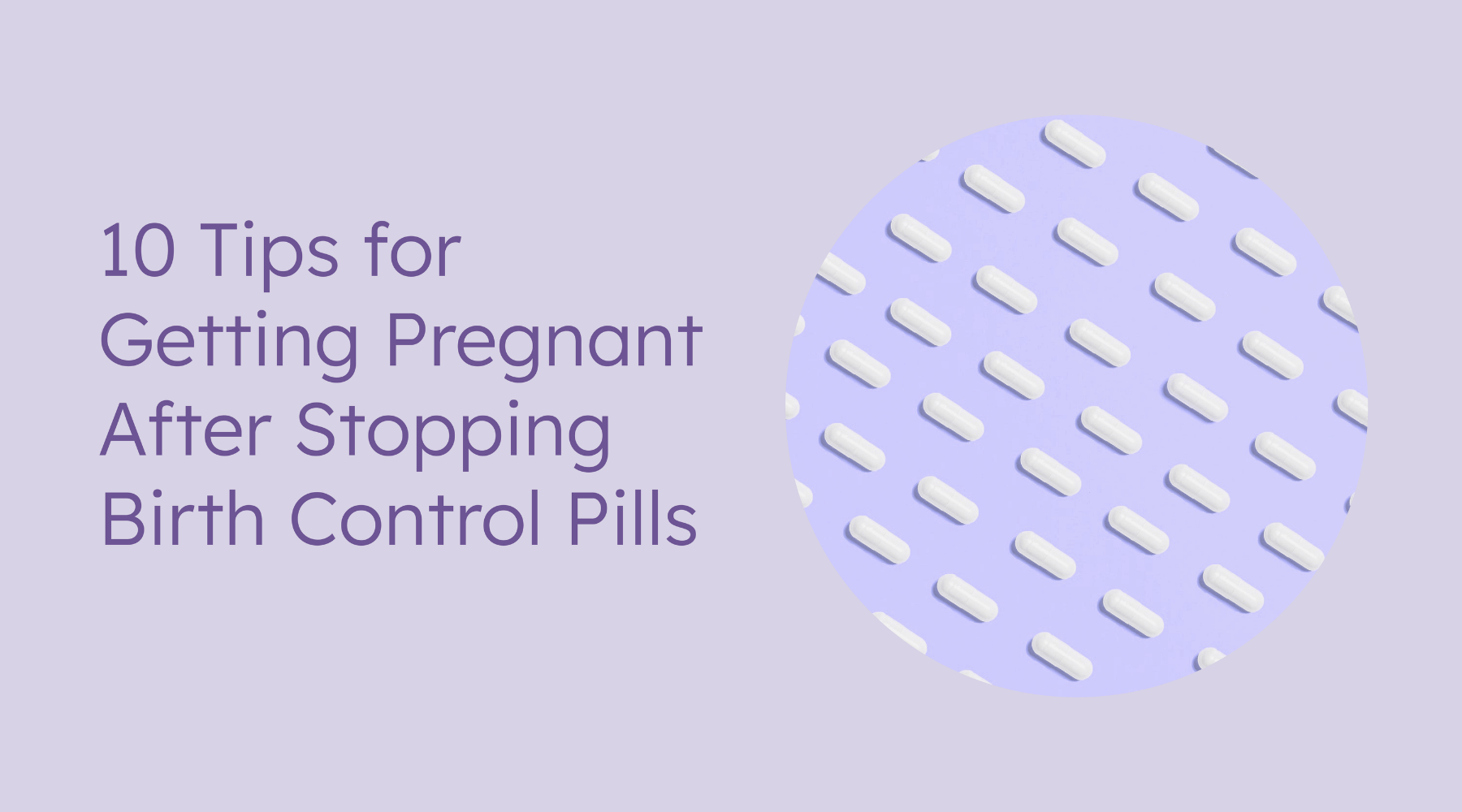 10 tips for getting pregnant after stopping birth control pills