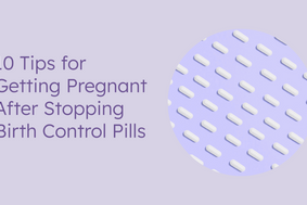 10 tips for getting pregnant after stopping birth control pills